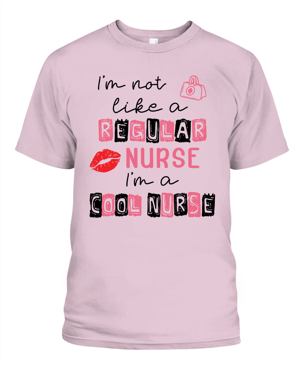 I'm Not Like A Regular Nurse I'm A Cool Nurse Shirt