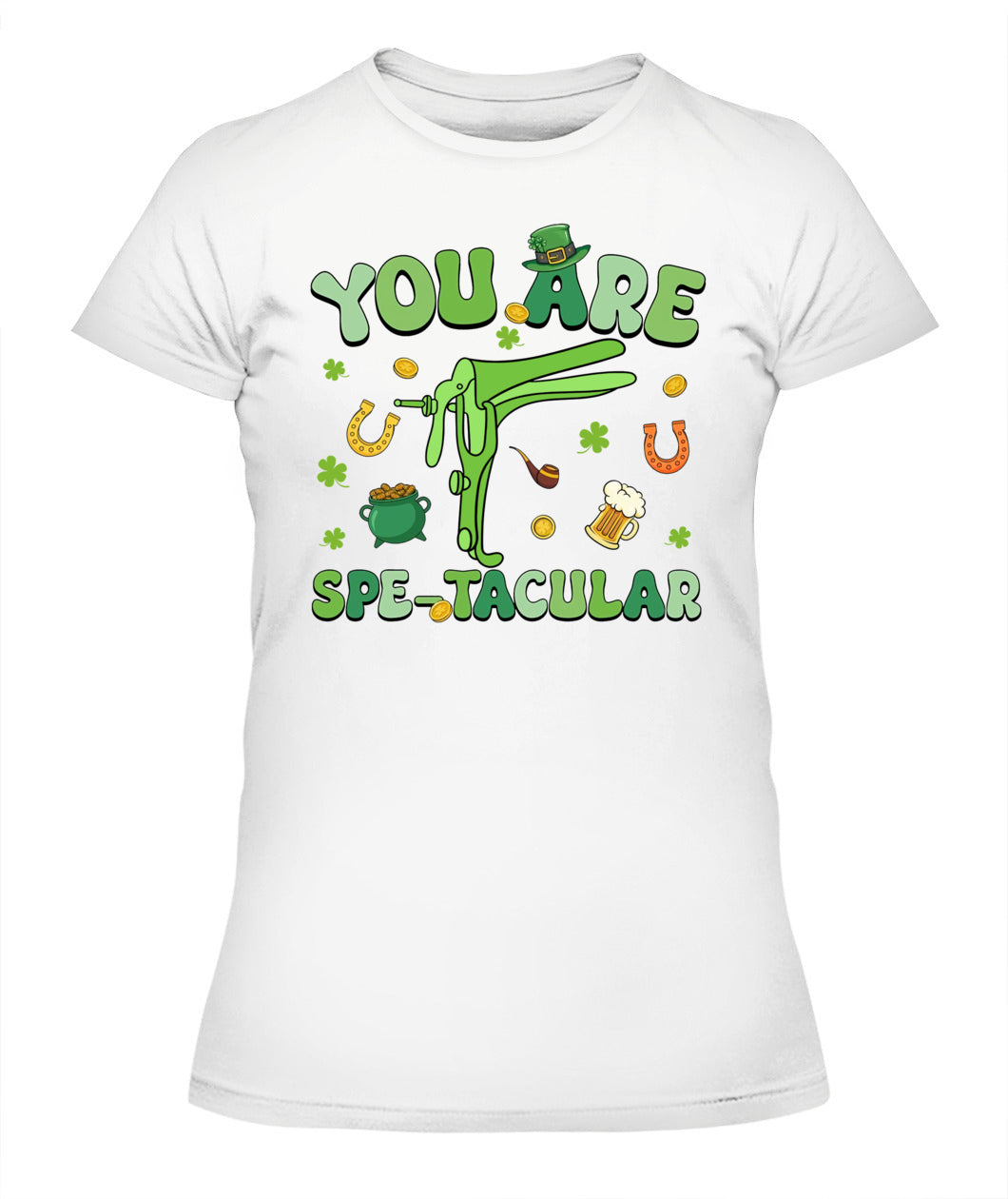 You Are Spectacular St Patrick Nurse Speculum OBGYN OB Tech Shirt