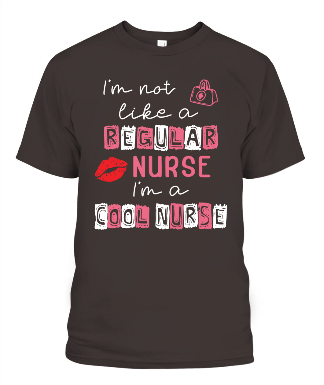I'm Not Like A Regular Nurse I'm A Cool Nurse School Nursing Shirt