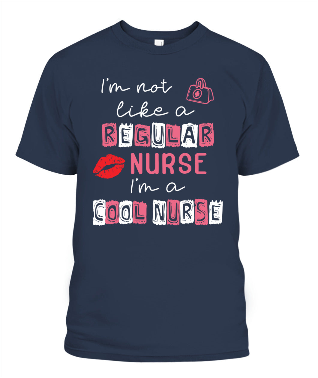 I'm Not Like A Regular Nurse I'm A Cool Nurse School Nursing Shirt