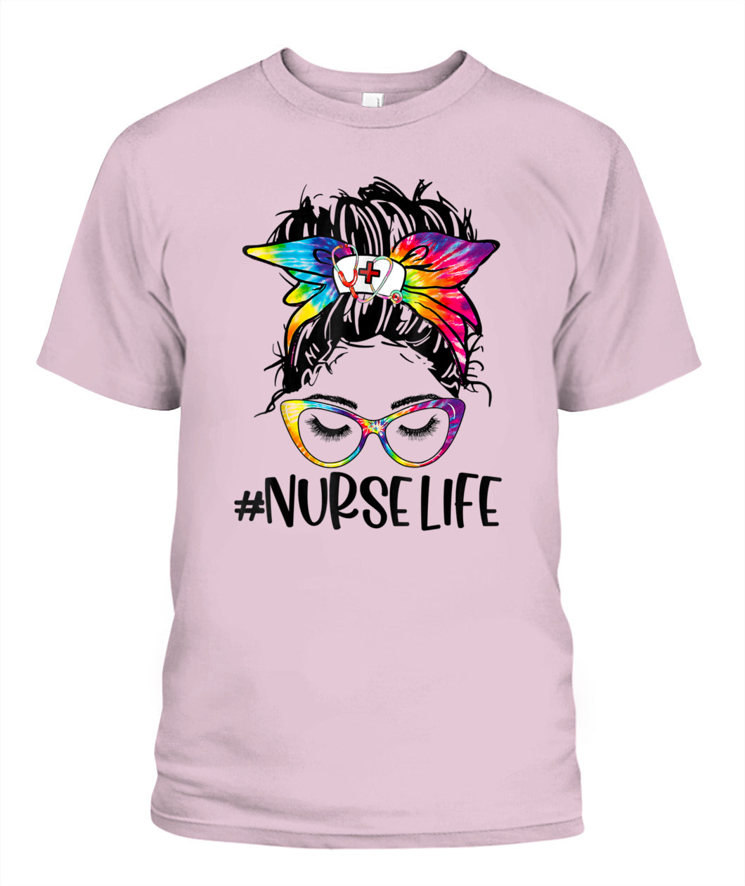 Nurse Life Messy Bun Tie Dye Glasses Bandana Nurses Day T-Shirt