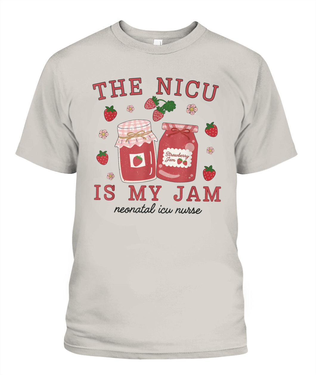 The NICU Is My Jam Neonatal Intensive Care Unit Strawberry Shirt