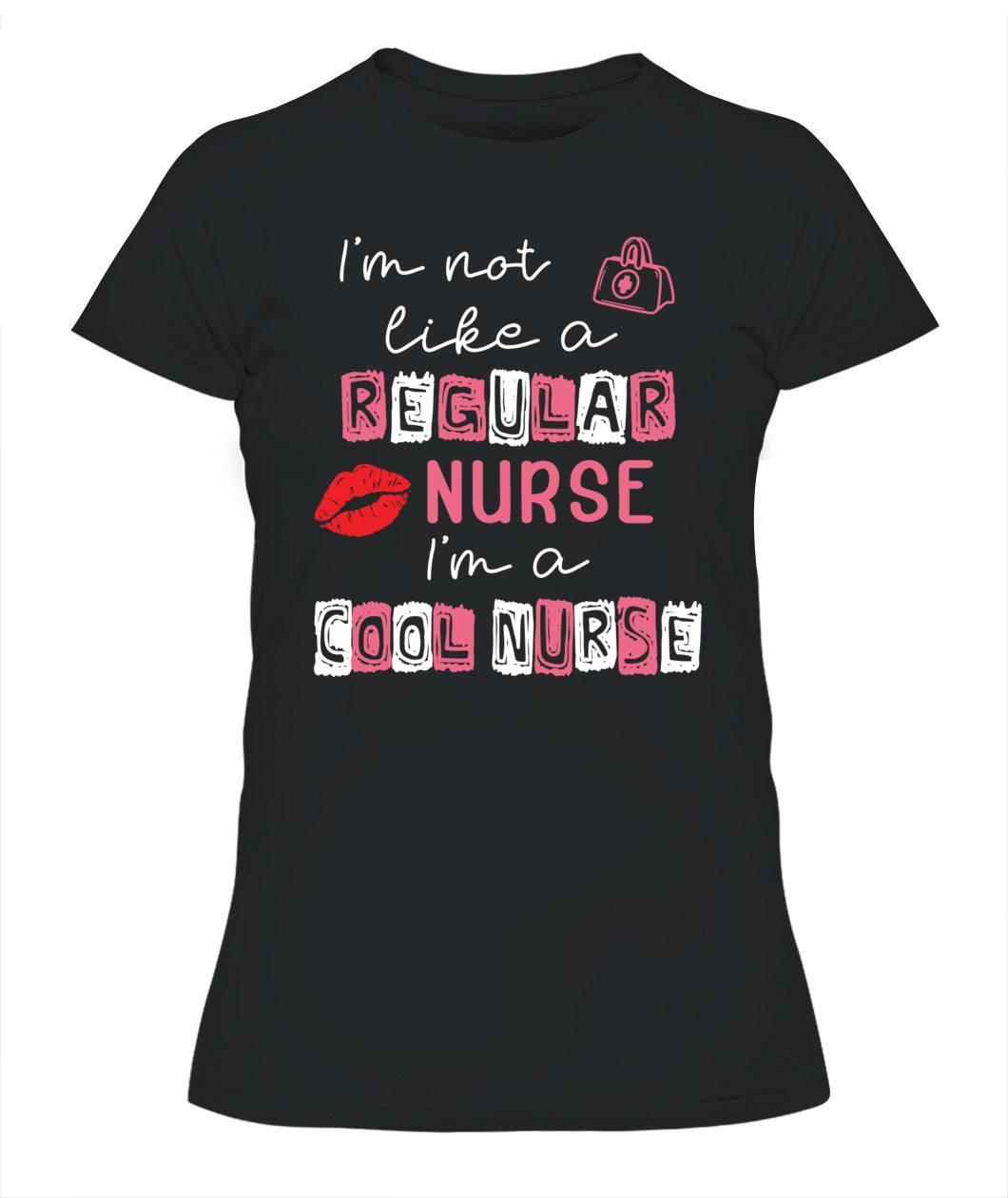 I'm Not Like A Regular Nurse I'm A Cool Nurse School Nursing Shirt