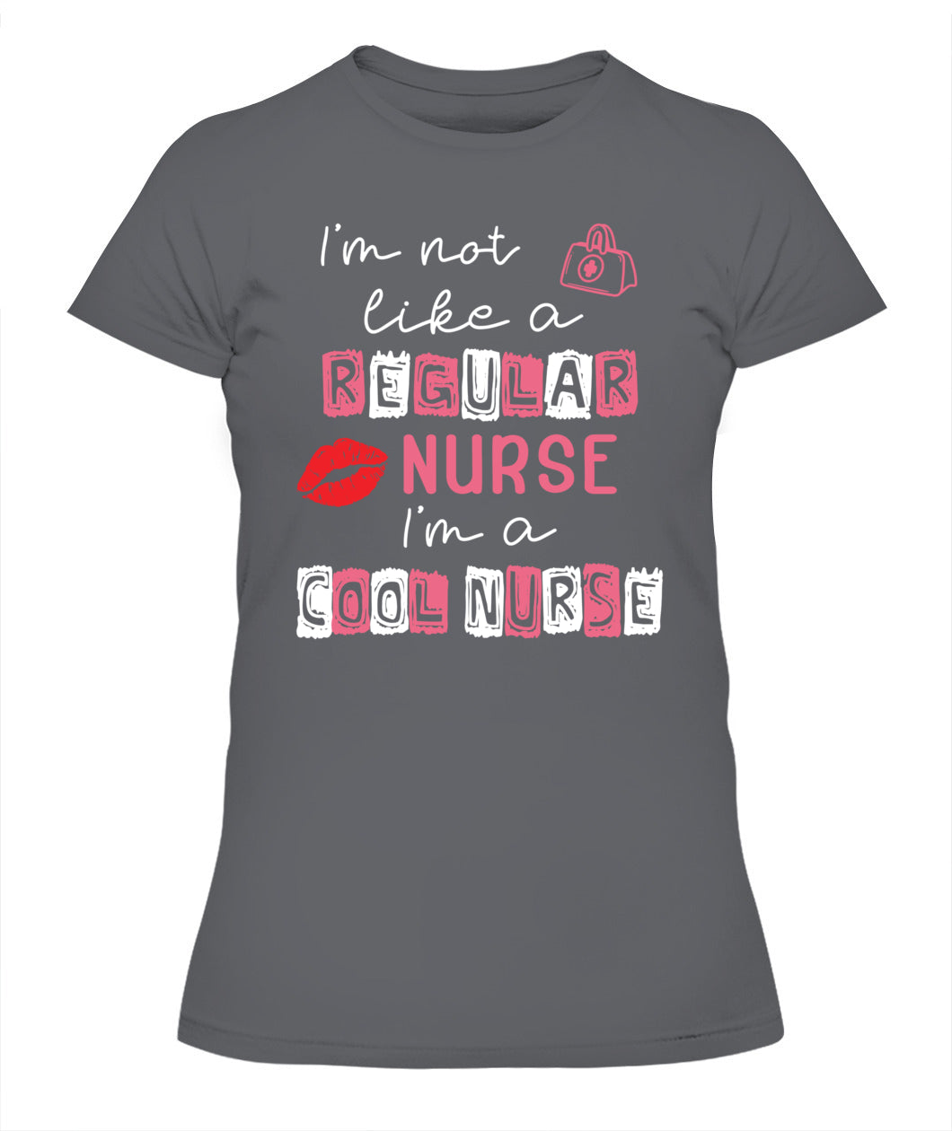 I'm Not Like A Regular Nurse I'm A Cool Nurse School Nursing Shirt