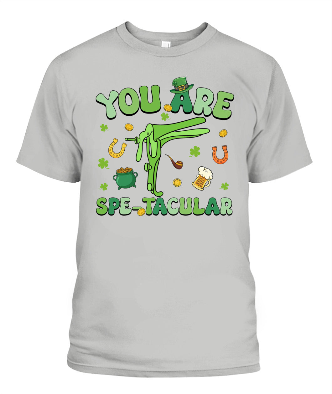 You Are Spectacular St Patrick Nurse Speculum OBGYN OB Tech Shirt