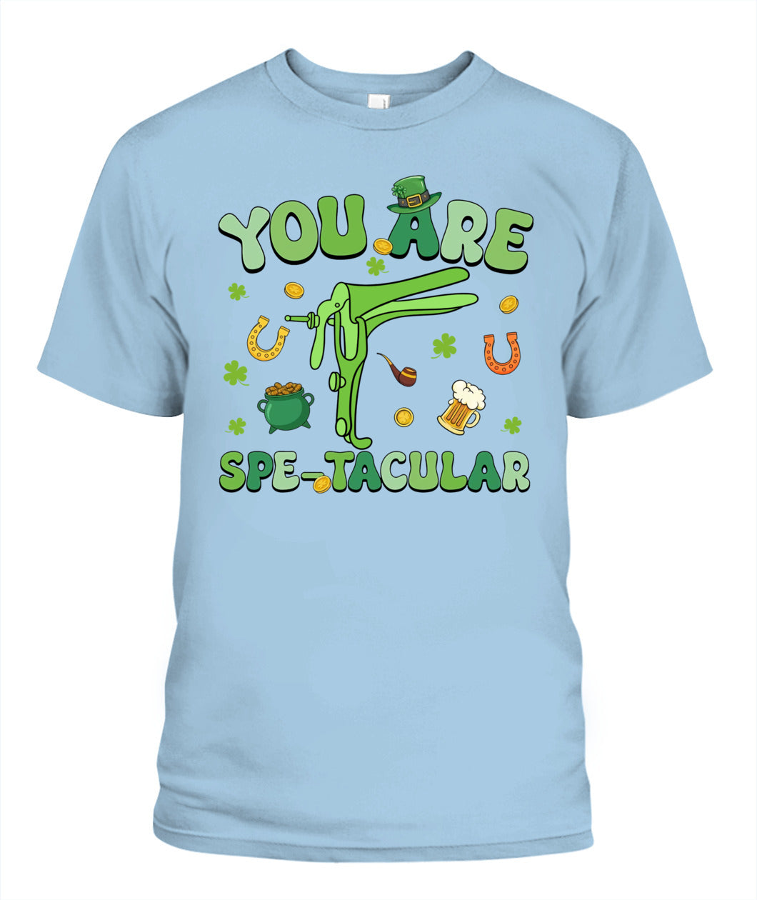 You Are Spectacular St Patrick Nurse Speculum OBGYN OB Tech Shirt