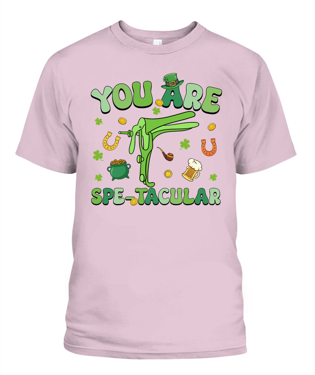 You Are Spectacular St Patrick Nurse Speculum OBGYN OB Tech Shirt