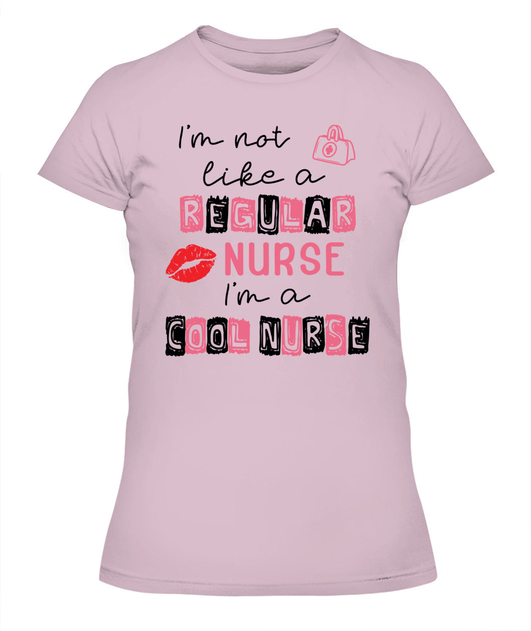 I'm Not Like A Regular Nurse I'm A Cool Nurse Shirt