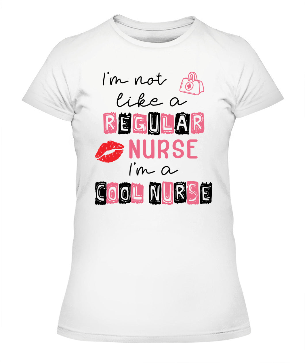 I'm Not Like A Regular Nurse I'm A Cool Nurse Shirt