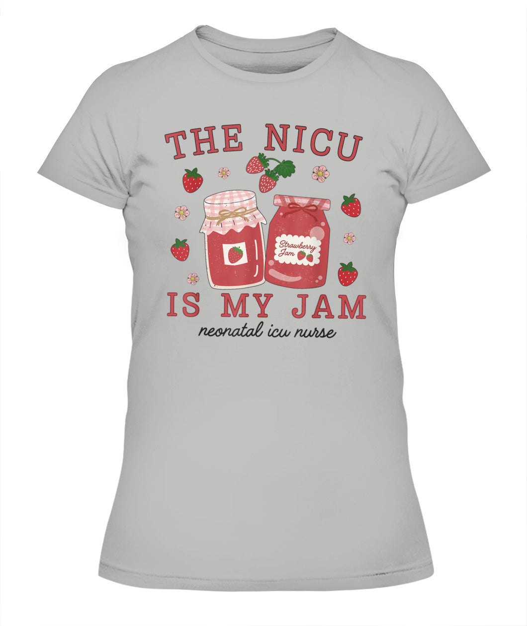 The NICU Is My Jam Neonatal Intensive Care Unit Strawberry Shirt