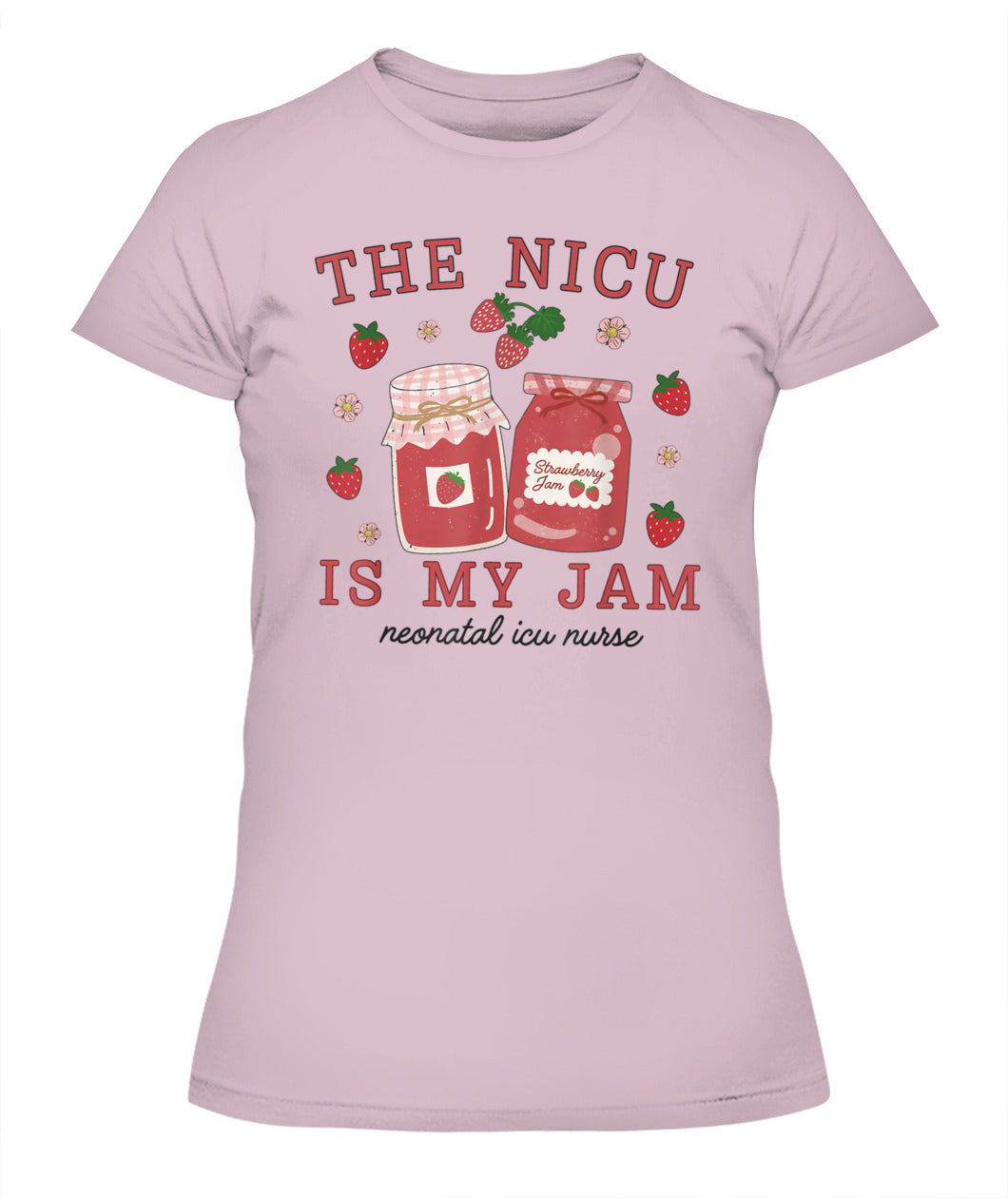 The NICU Is My Jam Neonatal Intensive Care Unit Strawberry Shirt