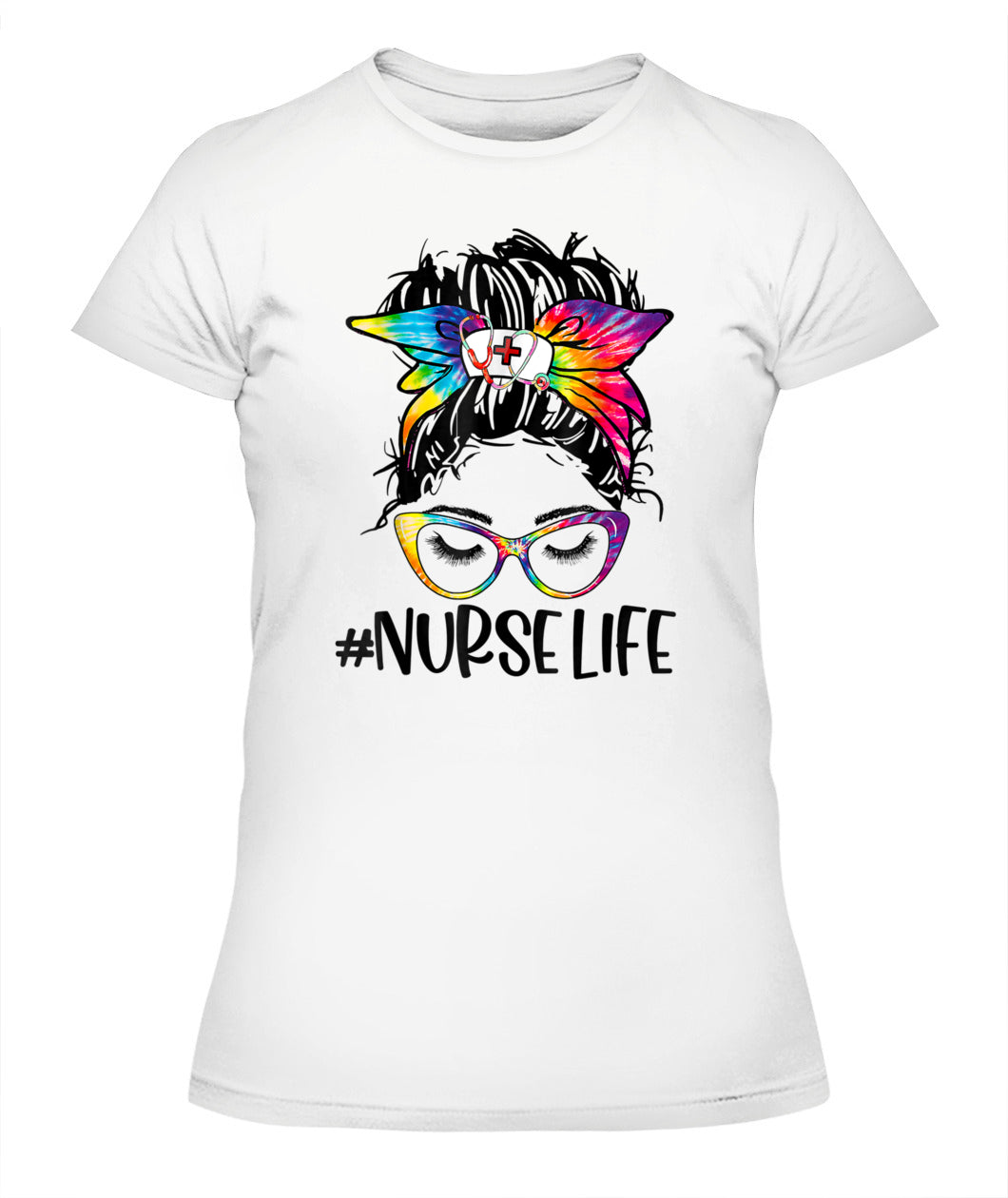 Nurse Life Messy Bun Tie Dye Glasses Bandana Nurses Day T-Shirt
