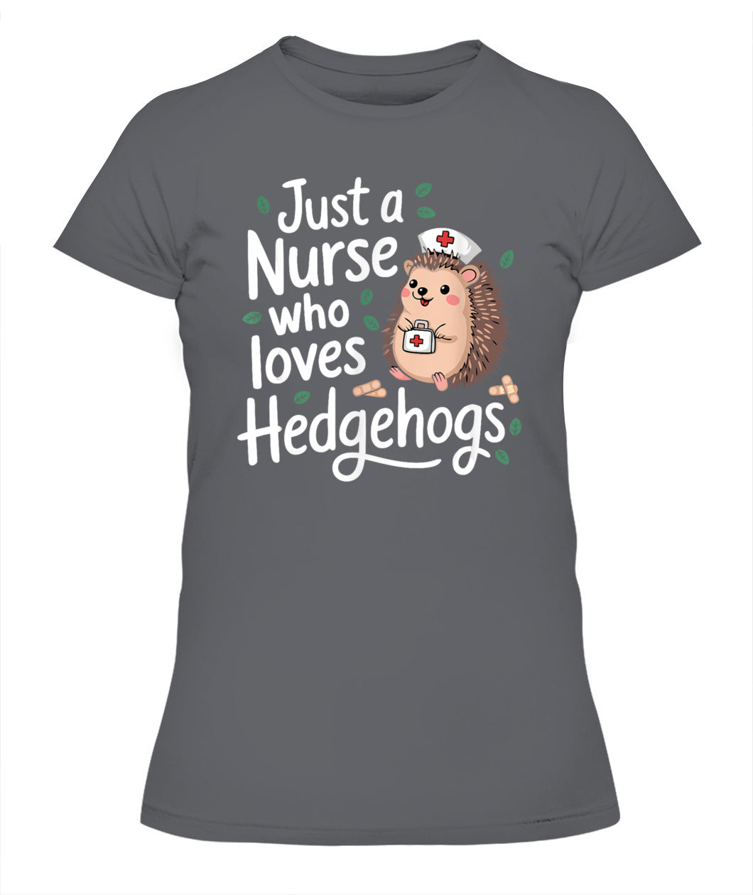 Just a Nurse Who Loves Hedgehogs Funny Nursing Humor Shirt