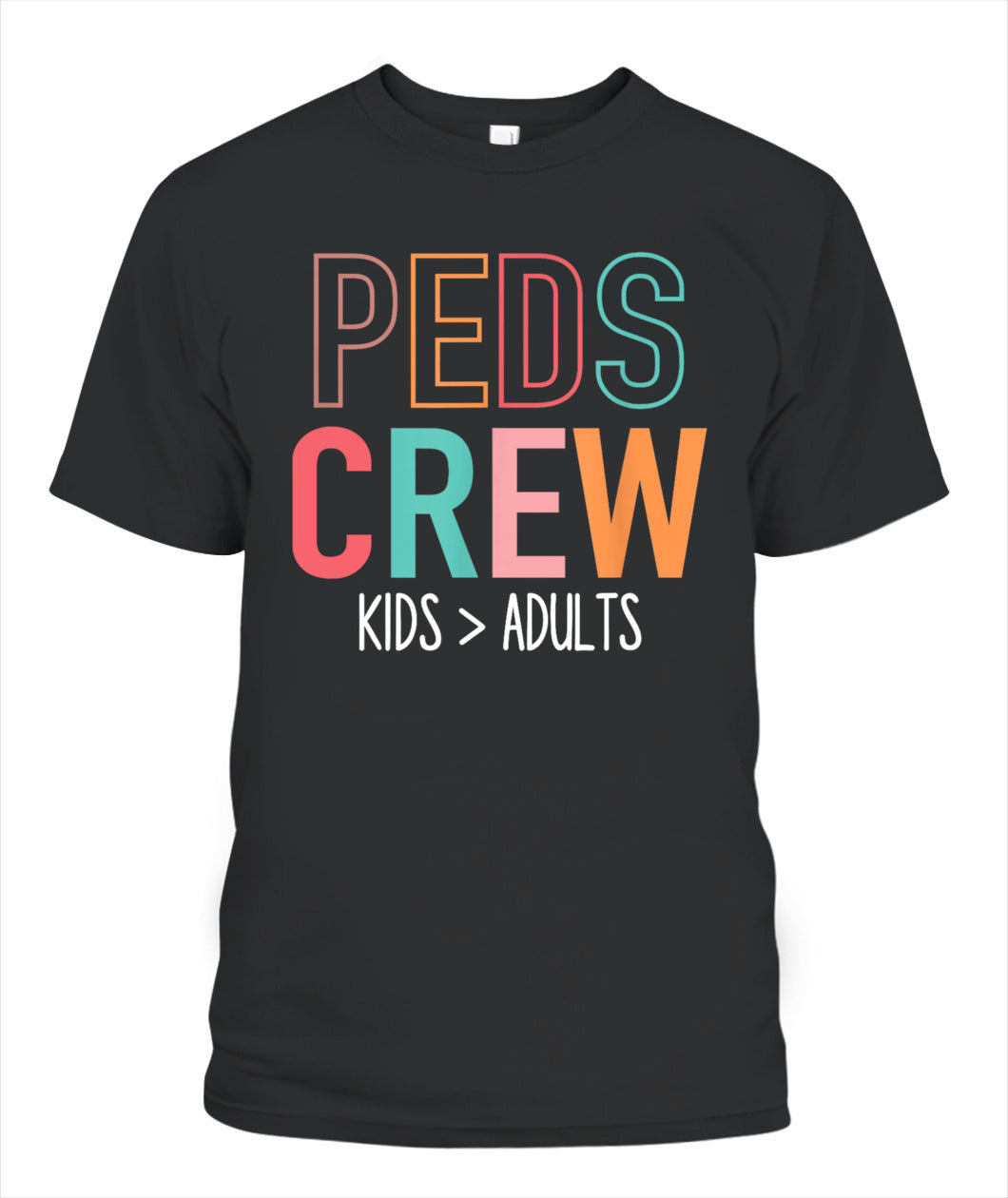 Pediatric Nurse Peds Crew Kids - Adults Pediatrics Ped Nurse Shirt