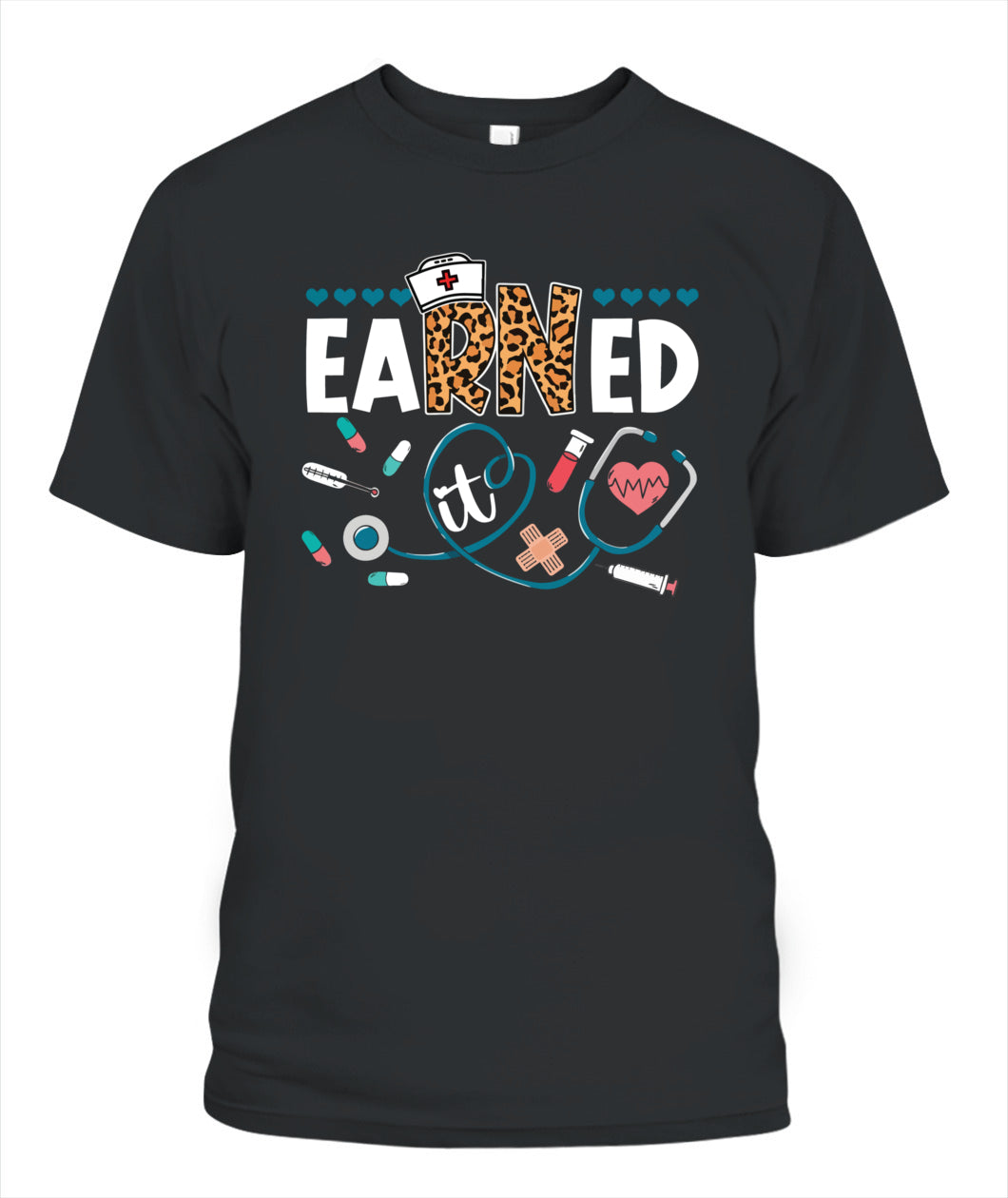 Earned It RN Nurse Graduation Registered Nurses Women Girls Shirt
