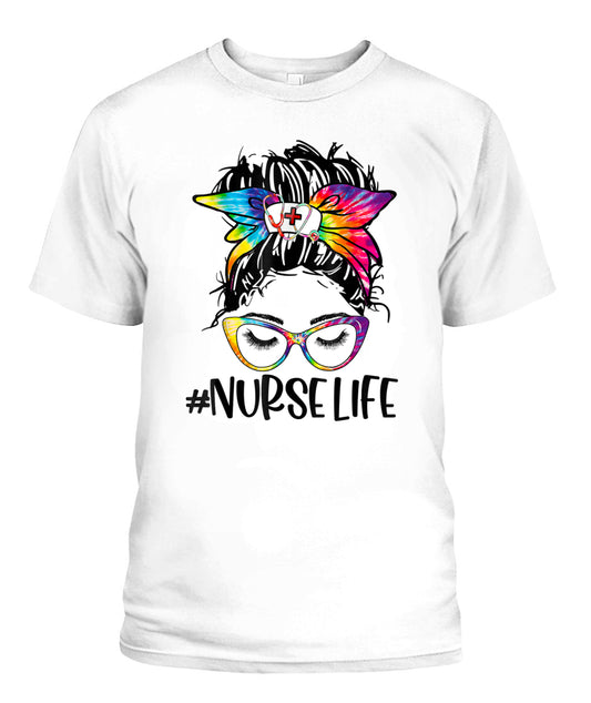 Nurse Life Messy Bun Tie Dye Glasses Bandana Nurses Day T-Shirt