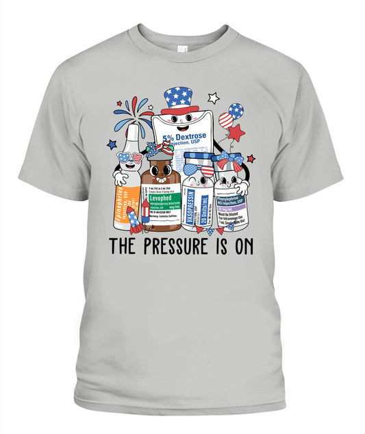 The Pressure is 4th On July ICU Nurse Crew Independence Day Shirt