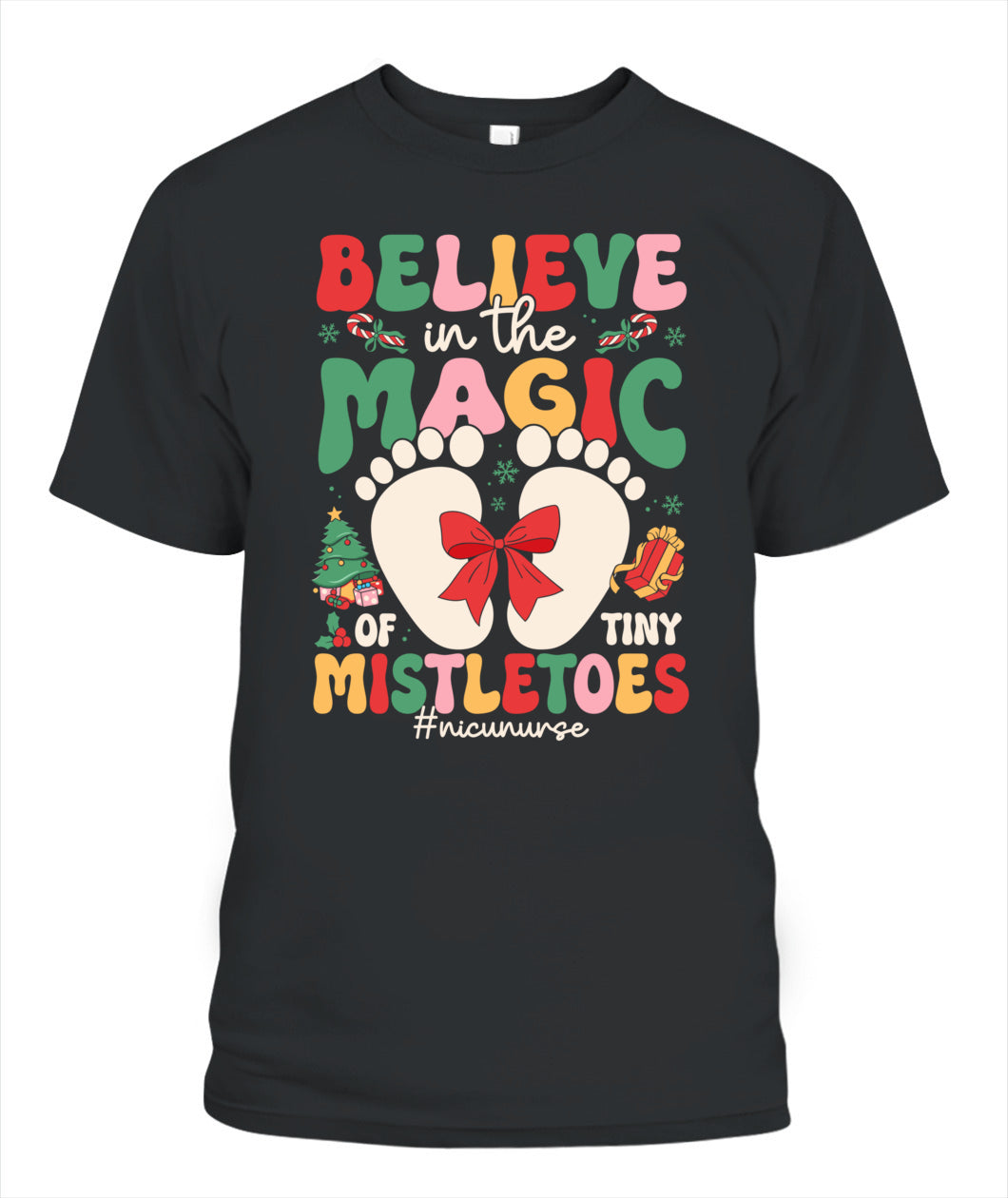 Believe In The Magic Of Tiny Mistletoes Baby Nicu Nurse Christmas