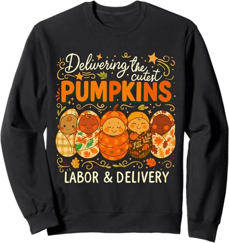 Delivering the Cutest Pumpkins Halloween L&D Sweatshirt | Labor & Delivery Nurse Crewneck Halloween Shirts
