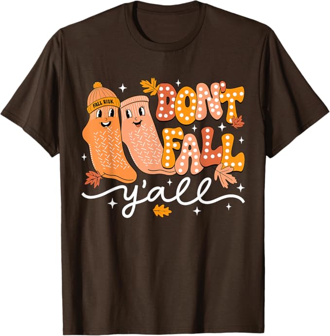Don't Fall Y'all Fall Prevention Fall Physical Therapy Nurse Thanksgiving Nurse Gifts