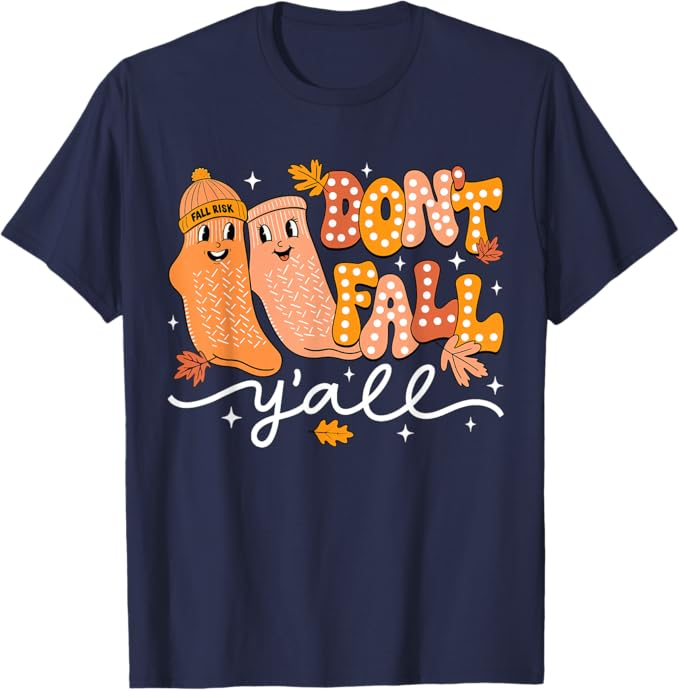 Don't Fall Y'all Fall Prevention Fall Physical Therapy Nurse Thanksgiving Nurse Gifts