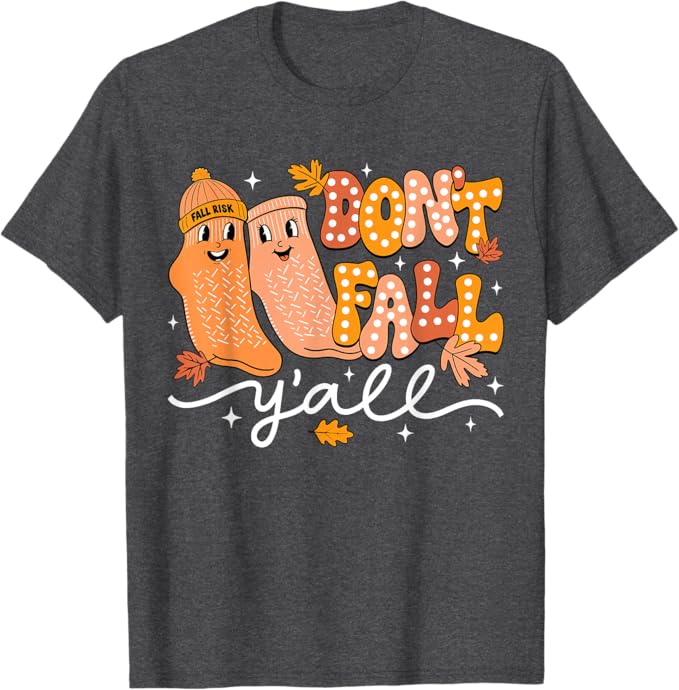 Don't Fall Y'all Fall Prevention Fall Physical Therapy Nurse Thanksgiving Nurse Gifts