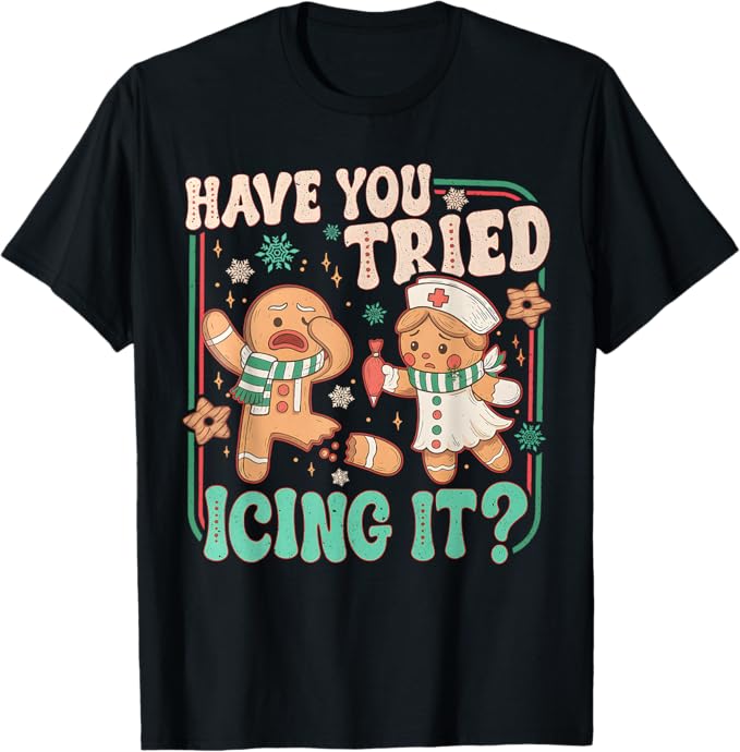 Gingerbread Have You Tried Icing It Funny Christmas Nurse Sweatshirt