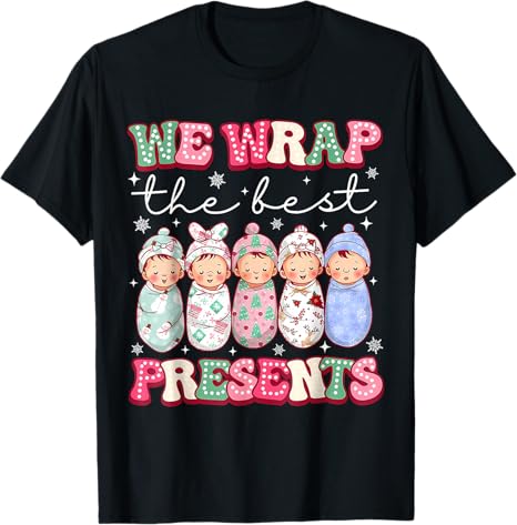 Cute We Wrap The Best Presents L&D NICU Nurse Christmas Shirts