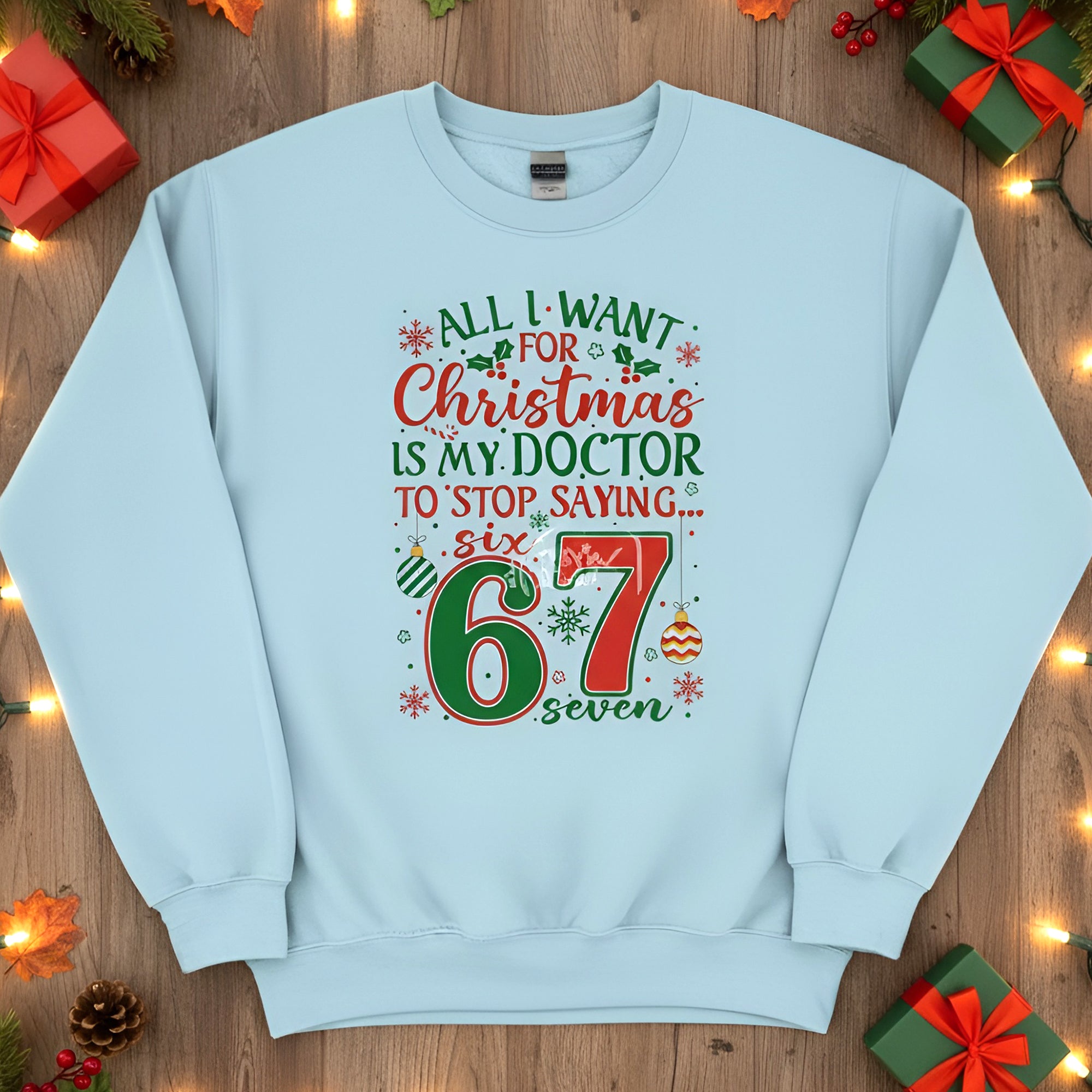 I Want For Christmas is for My Doctor To Stop Saying 67, Funny Hospital Christmas Sweatshirt