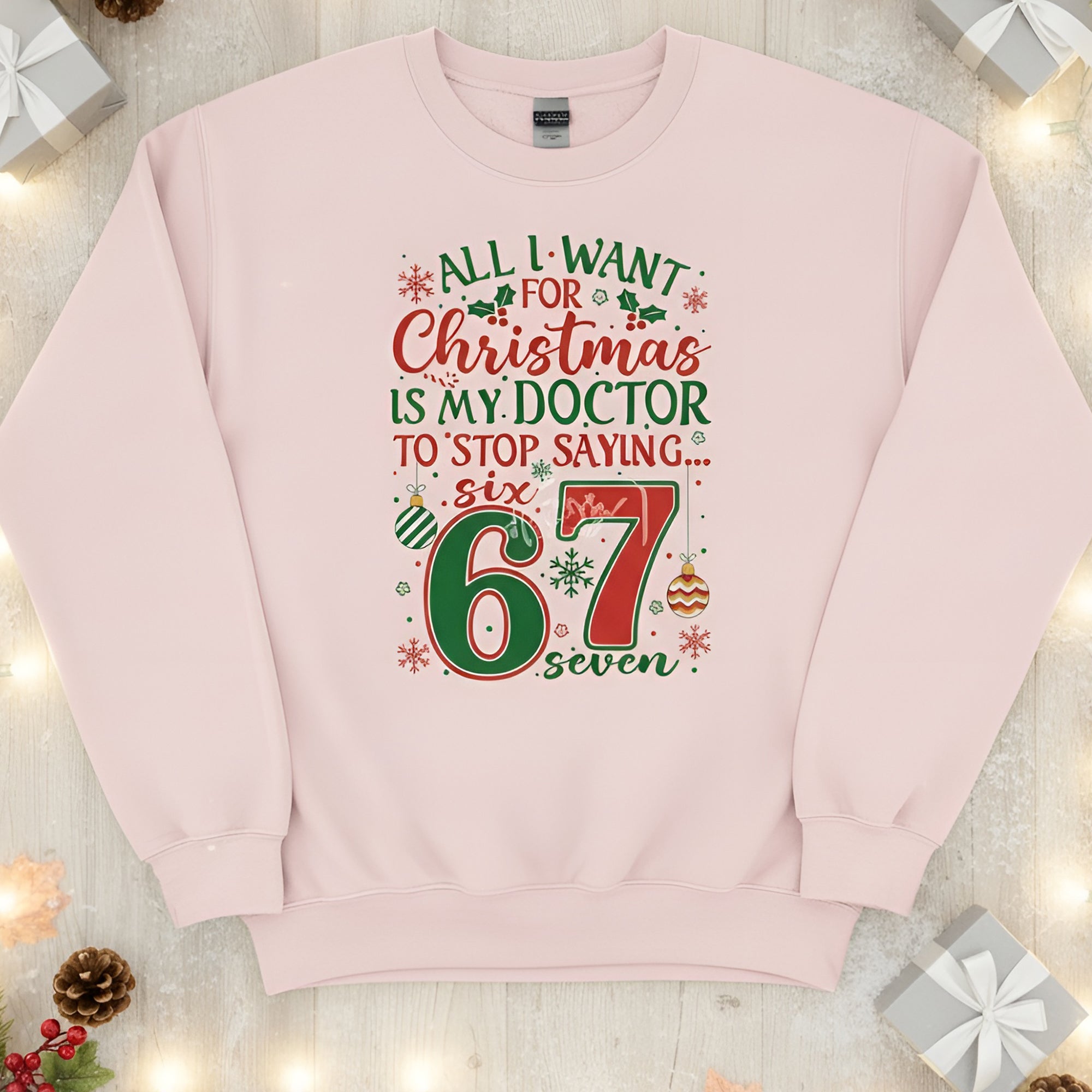 I Want For Christmas is for My Doctor To Stop Saying 67, Funny Hospital Christmas Sweatshirt