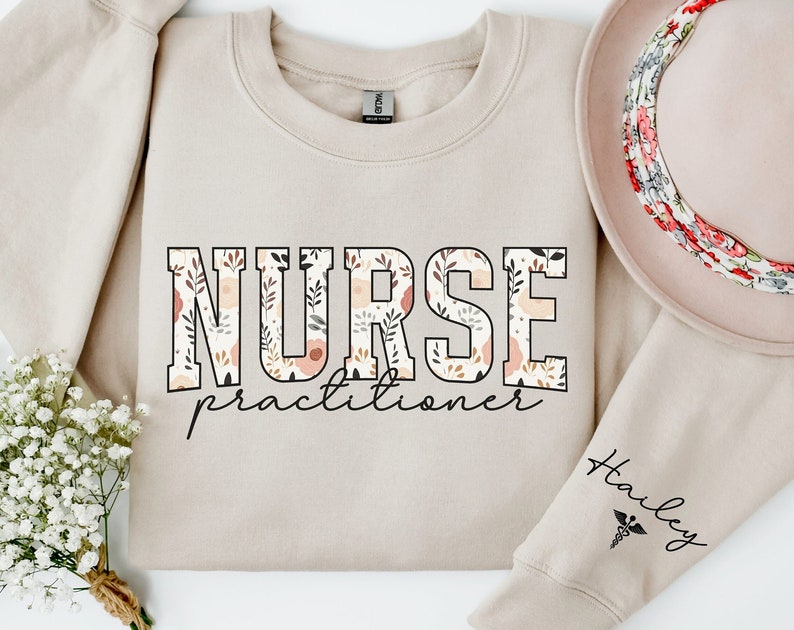 Personalized Nurse Practitioner Sweatshirt, Floral NP Shirt, Nurse Graduation Gift, NP Graduation Gift, NP Nurse Crewneck Sweater