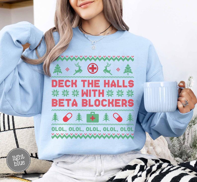 Deck The Halls With Beta Blockers Ugly Christmas Sweatshirt, Nurse Ugly Xmas Sweater