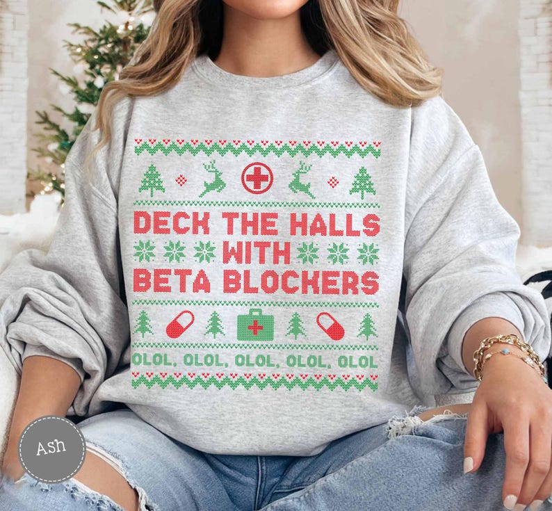 Deck The Halls With Beta Blockers Ugly Christmas Sweatshirt, Nurse Ugly Xmas Sweater