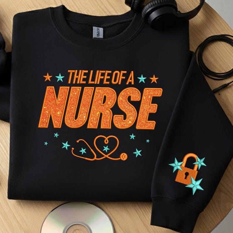 Embroidered The Life of a Nurse Sweatshirt, Nurse Showgirl Shirt, Orange Glitter Shirt, Nurse Appreciation Gift