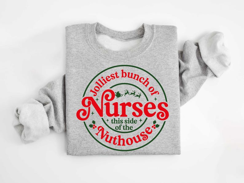 Jolliest Bunch Of Nurses Sweatshirt, Funny Nurse Gift, Merry Christmas Nurse
