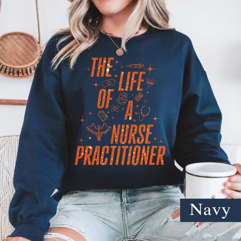 The Life Of A Nurse Practitioner Sweatshirt, Nurse Practitioner Gift, Nurse Practitioner Crewneck, NP Sweatshirt Gift, NP Sweater