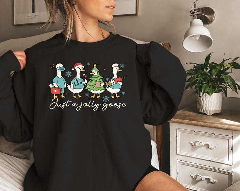 Just A Jolly Goose Nurse  Sweater, Christmas Goose Nurse Sweatshirt, Medical Team Xmas Sweatshirt