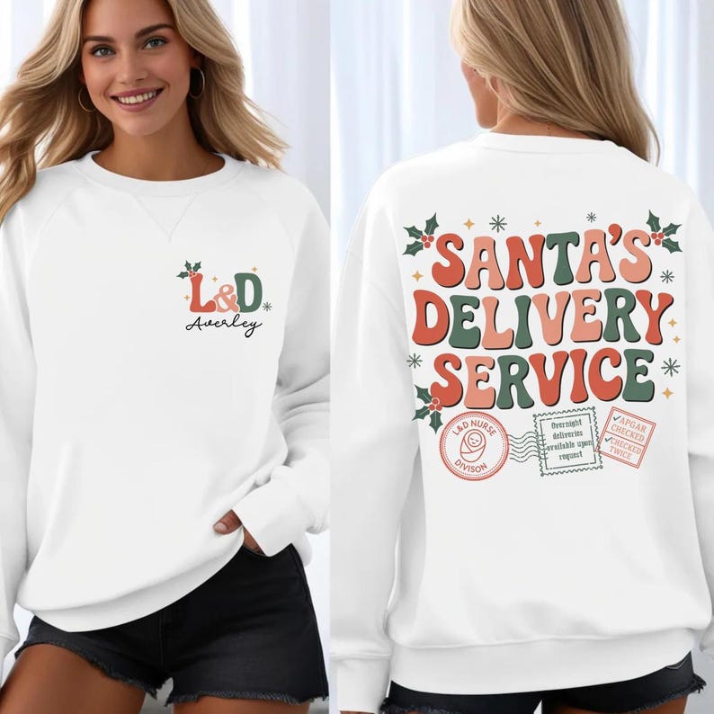 Personalized Sweatshirt For Labor and Delivery Nurses. Santa's Delivery Service  Nurse Christmas Sweatshirt
