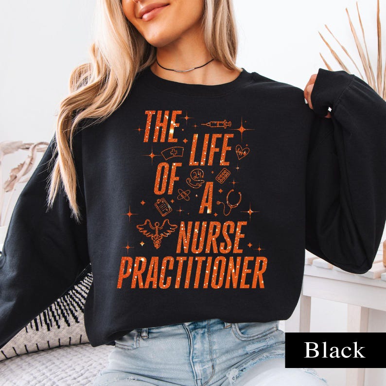 The Life Of A Nurse Practitioner Sweatshirt, Nurse Practitioner Gift, Nurse Practitioner Crewneck, NP Sweatshirt Gift, NP Sweater