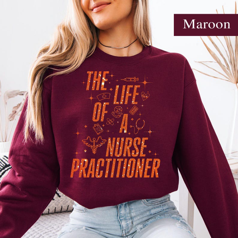 The Life Of A Nurse Practitioner Sweatshirt, Nurse Practitioner Gift, Nurse Practitioner Crewneck, NP Sweatshirt Gift, NP Sweater