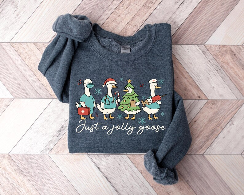 Just A Jolly Goose Nurse  Sweater, Christmas Goose Nurse Sweatshirt, Medical Team Xmas Sweatshirt