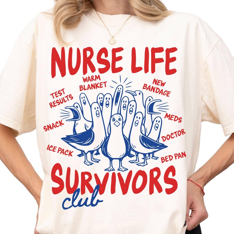 Funny Seagulls Nurse Shirt. Nurse Life Survivors Club, Overstimulated Healthcare Worker, RN, NP, LPN, Chaos, Sarcastic