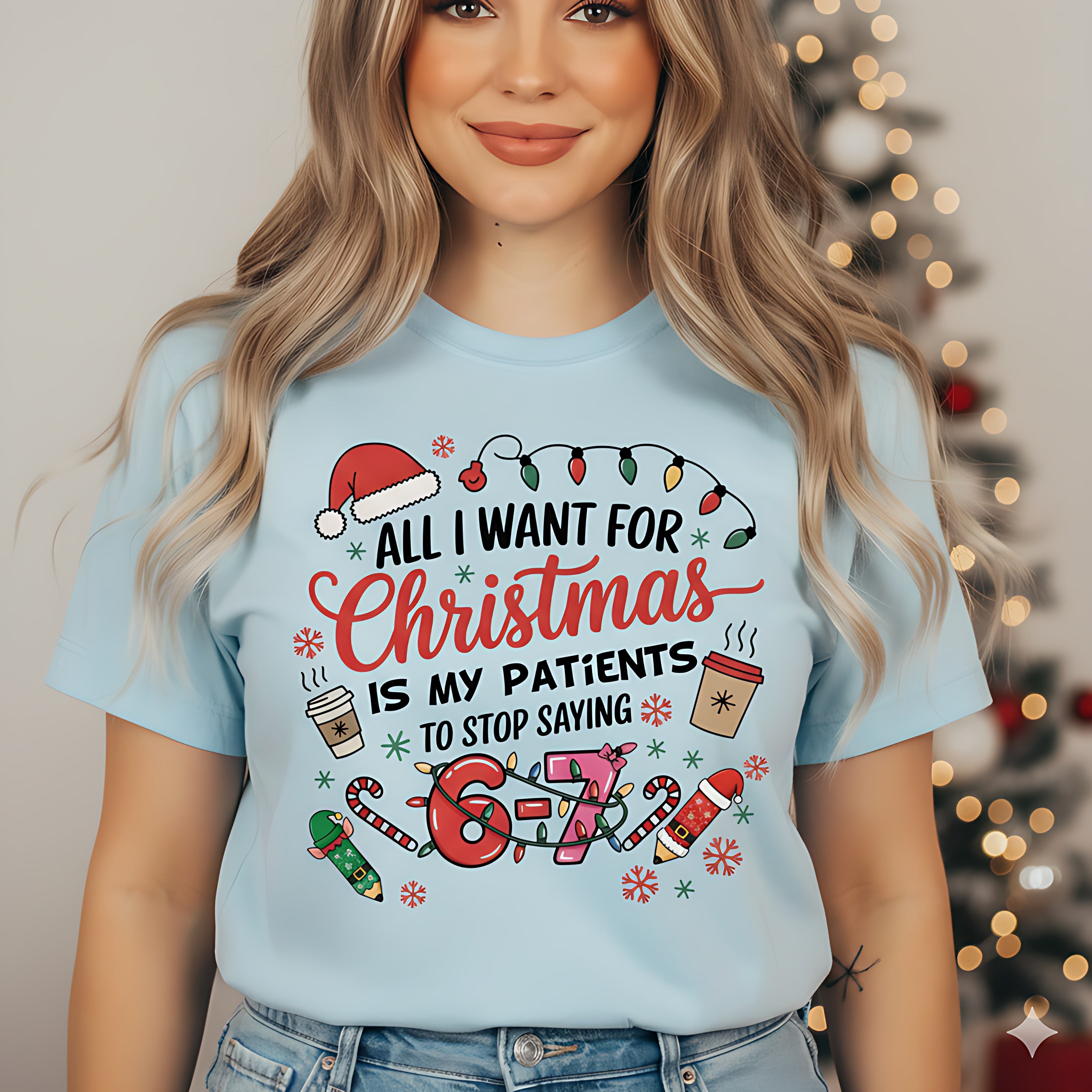 All I Want for Christmas Is My Patients to Stop Saying 67, Funny Six seven Christmas Nurses Shirts